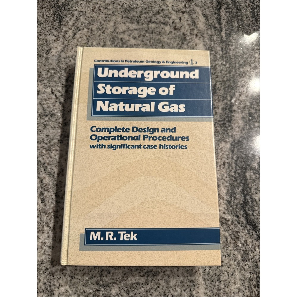 Underground Storage of Natural Gas: Complete Design and Operational Procedur...